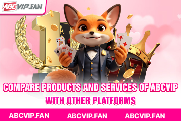 Compare products and services of ABCVIP with other platforms